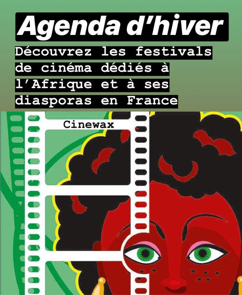 Agenda d’hiver : les festivals de cinéma d’Afrique et de ses diasporas en France