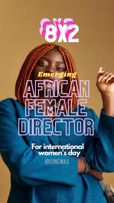 16 Réalisatrices Africaines pour l'International Women's Day