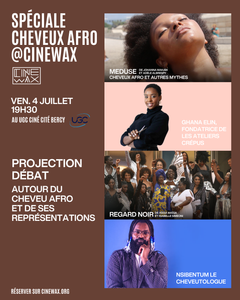 SPECIALE CHEVEU AFRO | Ven. 4 Juillet 19h30 au UGC Bercy @cinewax